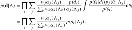 Mathematical equation: $$ \begin{aligned} p(\mathbf d |\Lambda )&= \prod _i \sum _j \frac{w_j \alpha _j(\Lambda _j)}{\sum _k w_k\alpha _k(\Lambda _k)}\frac{p(d_i)}{\alpha _j(\Lambda _j)}\int \frac{p(\theta _i|d_i)p_j(\theta _i|\Lambda _j)}{p(\theta _i)}\mathrm{d}\theta _i\nonumber \\&= \prod _i \sum _j \frac{w_j \alpha _j(\Lambda _j)}{\sum _k w_k\alpha _k(\Lambda _k)} p(d_i|\Lambda _j), \end{aligned} $$