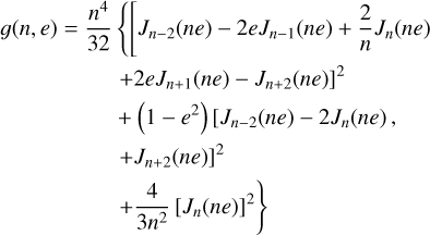 Mathematical equation: \begin{aligned}g(n, e)=\frac{n^4}{32} & \left\{\left[J_{n-2}(n e)-2 e J_{n-1}(n e)+\frac{2}{n} J_n(n e)\right.\right. \\& \left.+2 e J_{n+1}(n e)-J_{n+2}(n e)\right]^2 \\& +\left(1-e^2\right)\left[J_{n-2}(n e)-2 J_n(n e)\right. \\& \left.+J_{n+2}(n e)\right]^2 \\& \left.+\frac{4}{3 n^2}\left[J_n(n e)\right]^2\right\}\end{aligned}