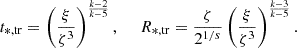 Mathematical equation: $$ \begin{aligned} t_{\rm *,tr}=\left( \frac{\xi }{\zeta ^3}\right)^{\frac{k-2}{k-5}},~~~~~R_{\rm *,tr}=\frac{\zeta }{2^{1/s}}\left( \frac{\xi }{\zeta ^3}\right)^{\frac{k-3}{k-5}}. \end{aligned} $$