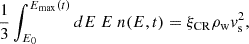 Mathematical equation: $$ \begin{aligned} \frac{1}{3}\int _{E_0}^{E_{\rm max}(t)} dE~ E ~n(E,t) = \xi _{\rm CR} \rho _{\rm w} v_{\rm s}^2, \end{aligned} $$