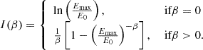 Mathematical equation: $$ \begin{aligned} I(\beta )= {\left\{ \begin{array}{ll} \ln \left(\frac{E_{\rm max}}{E_0}\right),&\text{ if} \beta = 0 \\ \frac{1}{\beta }\left[ 1 - \left(\frac{E_{\rm max}}{E_0}\right)^{-\beta }\right],&\text{ if} \beta > 0. \end{array}\right.} \end{aligned} $$