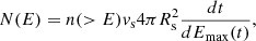 Mathematical equation: $$ \begin{aligned} N(E)&= n(>E) v_{\rm s} 4\pi R_{\rm s}^2 \frac{dt}{d{E_{\rm max}}(t)}, \end{aligned} $$