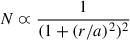 Mathematical equation: $ N \varpropto \frac{1}{(1+(r/a)^2)^2} $