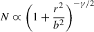 Mathematical equation: $ N \varpropto \left(1 + \frac{r^2}{b^2}\right)^{-\gamma/2} $