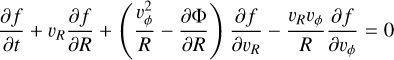 Mathematical equation: ${{\partial f} \over {\partial t}} + {\upsilon _R}{{\partial f} \over {\partial R}} + \left( {{{\upsilon _\phi ^2} \over R} - {{\partial \Phi } \over {\partial R}}} \right){{\partial f} \over {\partial {\upsilon _R}}} - {{{\upsilon _R}{\upsilon _\phi }} \over R}{{\partial f} \over {\partial {\upsilon _\phi }}} = 0$