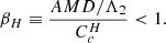 Mathematical equation: $$ \begin{aligned} \beta _H \equiv \dfrac{AMD/\Lambda _2}{C_c^H} < 1. \end{aligned} $$