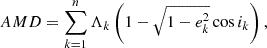 Mathematical equation: $$ \begin{aligned} AMD = \sum _{k=1}^{n} \Lambda _k \left(1 - \sqrt{1-e_k^2} \cos i_k \right), \end{aligned} $$