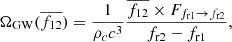 Mathematical equation: $$ \begin{aligned} \Omega _{\mathrm{GW} }(\overline{f_{12}}) = \frac{1}{\rho _c c^3} \frac{\overline{f_{12}}\times F_{f_\mathrm{r1} \rightarrow f_\mathrm{r2} }}{f_\mathrm{r2} -f_\mathrm{r1} }, \end{aligned} $$
