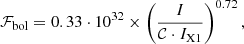 Mathematical equation: $$ \begin{aligned} \mathcal{F} _\mathrm{bol} = 0.33 \cdot 10^{32} \times \left(\frac{I}{\mathcal{C} \cdot I_\mathrm{X1} }\right)^{0.72}, \end{aligned} $$