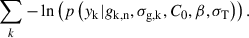 Mathematical equation: $$ \begin{aligned} \sum _k -\ln \left(p\left(y_\mathrm{k} |g_\mathrm{k,n} ,\sigma _\mathrm{g,k} ,C_0,\beta ,\sigma _\mathrm{T} \right)\right). \end{aligned} $$