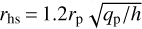 Mathematical equation: ${r_{{\rm{hs}}}} = 1.2{r_{\rm{p}}}\sqrt {{q_{\rm{p}}}/h} $