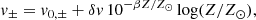 Mathematical equation: $$ \begin{aligned} v_{\pm }&=v_{0,\pm }+\delta v\,10^{-\beta Z/Z_\odot }\log (Z/Z_\odot ),\end{aligned} $$