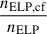 $ {\frac{n_{\mathrm{ELP,cf}}}{n_{\mathrm{ELP}}}} $