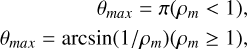 Mathematical equation: \begin{aligned} \theta_{max} = \pi (\rho_m<1), \\ \theta_{max} = \arcsin(1/\rho_m) (\rho_m \ge1), \\ \end{aligned}
