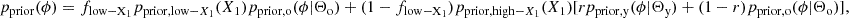 Mathematical equation: $$ \begin{aligned} p_{\rm prior}(\phi ) = f_{\rm {low-}X_{1}}p_{\mathrm{prior,low-}X_{1}}(X_{1})p_{\rm prior,o}(\phi |\Theta _{\rm o})+(1-f_{\rm {low-}X_{1}})p_{\mathrm{prior,high-}X_{1}}(X_{1})[rp_{\rm prior,y}(\phi |\Theta _{\rm y})+(1-r)p_{\rm prior,o}(\phi |\Theta _{\rm o})], \end{aligned} $$