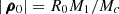 Mathematical equation: $ |\, {\pmb \rho_0}| = R_0 M_1/M_c $