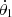 Mathematical equation: $ \dot{\theta}_1 $