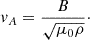 Mathematical equation: $$ \begin{aligned} v_A = \frac{B}{\sqrt{\mu _0 \rho }}\cdot \end{aligned} $$
