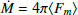 Mathematical equation: $ \dot{M} = 4\pi \langle F_m \rangle $