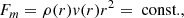 Mathematical equation: $$ \begin{aligned} F_m&= \rho (r) v(r) r^2 = \text{ const.},\end{aligned} $$