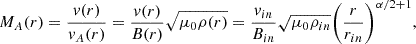 Mathematical equation: $$ \begin{aligned} M_A(r) = \frac{v(r)}{v_A(r)} = \frac{v(r)}{B(r)}\sqrt{\mu _0 \rho (r)} = \frac{v_{in}}{B_{in}}\sqrt{\mu _0\rho _{in}}\bigg (\frac{r}{r_{in}}\bigg )^{\alpha /2+1} , \end{aligned} $$