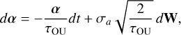 Mathematical equation: $d\alpha = - {\alpha \over {{\tau _{{\rm{OU}}}}}}dt + {\sigma _a}\sqrt {{2 \over {{\tau _{{\rm{OU}}}}}}} d{\bf{W}},$