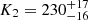 Mathematical equation: $ K_2 = 230^{+17}_{-16} $