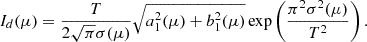 Mathematical equation: $$ \begin{aligned} I_d(\mu ) = \frac{T}{2\sqrt{\pi }\sigma (\mu )} \sqrt{a_1^2(\mu )+b_1^2(\mu )} \exp \left( \frac{\pi ^2\sigma ^2(\mu )}{T^2} \right). \end{aligned} $$