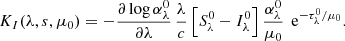 Mathematical equation: $$ \begin{aligned} K_I(\lambda ,s,\mu _0) = - \frac{\partial \log \alpha _\lambda ^0}{\partial \lambda } \, \frac{\lambda }{c} \, \Bigl [ S_\lambda ^0 - I_\lambda ^0 \Bigr ] \, \frac{\alpha _\lambda ^0}{\mu _0} \, \text{ e}^{-\tau _\lambda ^0/\mu _0}. \end{aligned} $$