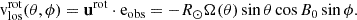 Mathematical equation: $$ \begin{aligned} \mathrm{v} _{\rm los}^\mathrm{rot}(\theta ,\phi ) = \mathbf u ^\mathrm{rot} \cdot \mathrm{e} _{\rm obs} = - R_\odot \Omega (\theta ) \sin \theta \cos B_0 \sin \phi . \end{aligned} $$