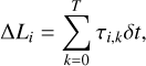 Mathematical equation: $\[\Delta L_i=\sum_{k=0}^T \tau_{i, k} \delta t,\]$