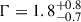Mathematical equation: $ \Gamma= 1.8_{-0.7}^{+0.8} $