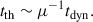 Mathematical equation: $$ \begin{aligned} t_{\rm th} \sim \mu ^{-1} t_{\rm dyn}. \end{aligned} $$