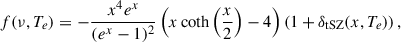 Mathematical equation: $$ \begin{aligned} f(\nu , T_e) = -\frac{x^4 e^x}{(e^x - 1)^2} \left( x \coth \left(\frac{x}{2}\right) - 4 \right) \left( 1 + \delta _{\mathrm{tSZ}}(x, T_e) \right),\, \end{aligned} $$