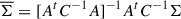Mathematical equation: $ \overline{\Sigma}=[A^t C^{-1}A]^{-1}A^t C^{-1}\Sigma $