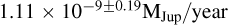 Mathematical equation: $\mathrm{1.11\times10^{-9\pm0.19}M_{Jup}/year}$
