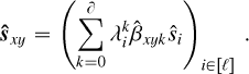Mathematical equation: \boldsymbol{\hat{s}}_{xy} = \left(\sum_{k=0}^{\partial}\lambda_i^{k}\hat{\beta}_{xyk}\hat{s}_i\right)_{i\in[\ell]}\,.