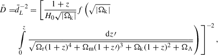 Mathematical equation: $$ \begin{aligned} \bar{D} =&\bar{d}_L^{-2} = \left[\frac{1+z}{H_0 \sqrt{\vert \Omega _{\rm k}\vert }} f\left(\sqrt{\vert \Omega _{\rm k}\vert }\right.\right.\nonumber \\&\left.\left.\int \limits _0^z \frac{\mathrm{d}z\prime }{\sqrt{\Omega _{\mathrm{r} }(1+z)^4 + \Omega _{\mathrm{m} }(1+z\prime )^3 + \Omega _{\mathrm{k} }(1+z)^2+\Omega _{\Lambda }}}\right)\right]^{-2}, \end{aligned} $$