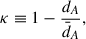 Mathematical equation: $$ \begin{aligned} \kappa \equiv 1- \frac{d_A}{\bar{d}_A}, \end{aligned} $$