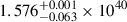 $ 1.576_{-0.063}^{+0.001}\times 10^{40} $