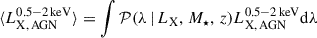 Mathematical equation: $ \langle L_{\mathrm{X,\,AGN}}^\mathrm{0.5{-}2\,keV} \rangle = \int \mathcal{P}(\lambda\,|\,L_{\mathrm{X}},\,M_\star,\,z) L_{\mathrm{X,\,AGN}}^\mathrm{0.5{-}2\,keV} \mathrm{d}\lambda $