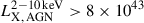 Mathematical equation: $ L_{\mathrm{X,\,AGN}}^\mathrm{2{-}10\,keV} > 8\times 10^{43} $