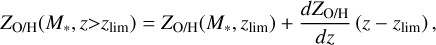Mathematical equation: $\[Z_{\mathrm{O} / \mathrm{H}}\left(M_*, z{>}z_{\lim }\right)=Z_{\mathrm{O} / \mathrm{H}}\left(M_*, z_{\lim }\right)+\frac{d Z_{\mathrm{O} / \mathrm{H}}}{d z}\left(z-z_{\lim }\right),\]$