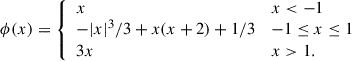 Mathematical equation: $$ \begin{aligned} \phi (x) = {\left\{ \begin{array}{ll} x&x < -1\\ -|x|^3/3+x(x+2)+1/3&-1\le x \le 1\\ 3x&x > 1. \end{array}\right.} \end{aligned} $$