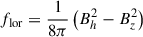 Mathematical equation: $ f_{\mathrm{lor}}=\frac{1}{8 \pi}\left(B_h^2 - B_z^2\right) $