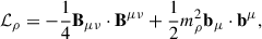 Mathematical equation: $$ \begin{aligned} \mathcal{L} _\rho&= -\frac{1}{4}\mathbf B _{\mu \nu }\cdot \mathbf B ^{\mu \nu } +\frac{1}{2}m_\rho ^2\mathbf b _\mu \cdot \mathbf b ^\mu , \end{aligned} $$