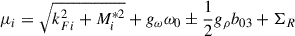 Mathematical equation: $$ \begin{aligned} \mu _i=\sqrt{k^2_{Fi}+M_i^{*2}}+g_\omega \omega _0 \pm \frac{1}{2}g_\rho b_{03}+\Sigma _R \end{aligned} $$