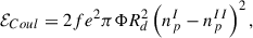 Mathematical equation: $$ \begin{aligned} {\mathcal{E} }_{Coul}&=2f e^2\pi \Phi R_d^2 \left(n_p^I-n_p^{II}\right)^2, \end{aligned} $$
