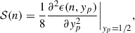 Mathematical equation: $$ \begin{aligned} {\mathcal{S} }(n)=\frac{1}{8} \frac{\partial ^2 \epsilon (n,y_p)}{\partial y_p^2}\bigg |_{y_p=1/2}, \end{aligned} $$