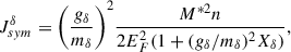 Mathematical equation: $$ \begin{aligned}&J_{sym}^\delta =\Bigg (\frac{g_\delta }{m_\delta }\Bigg )^2 \frac{M^{*2}n}{2E_F^2(1+(g_\delta /m_\delta )^2X_\delta )}, \end{aligned} $$